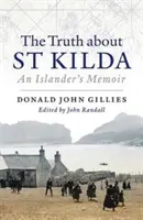 Pravda o Svaté Kildě: Pravda o Kildě: vzpomínky ostrovana - The Truth about St. Kilda: An Islander's Memoir