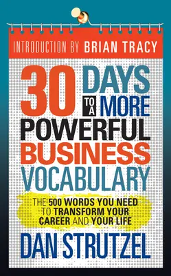 30 dní k silnější obchodní slovní zásobě: 500 slov, která potřebujete k proměně své kariéry a života - 30 Days to a More Powerful Business Vocabulary: The 500 Words You Need to Transform Your Career and Your Life