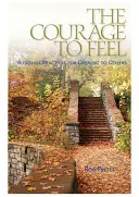 Odvaha cítit: Buddhistické praktiky pro otevření se druhým lidem - The Courage to Feel: Buddhist Practices for Opening to Others