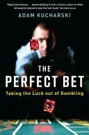 Dokonalá sázka - jak se zbavit štěstí při hraní hazardních her - Perfect Bet - Taking the Luck out of Gambling