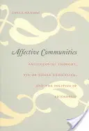 Afektivní společenství: Antikoloniální myšlení, fin-de-sicleovský radikalismus a politika přátelství. - Affective Communities: Anticolonial Thought, Fin-De-Sicle Radicalism, and the Politics of Friendship