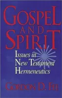 Evangelium a duch: Problémy novozákonní hermeneutiky. - Gospel and Spirit: Issues in New Testament Hermeneutics