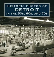 Historické fotografie Detroitu 50., 60. a 70. let 20. století - Historic Photos of Detroit in the 50s, 60s, and 70s