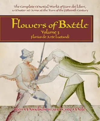 Květy bitvy, III. díl: Florius de Arte Luctandi - Flowers of Battle, Volume III: Florius de Arte Luctandi