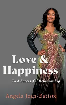 Láska a štěstí: K úspěšnému vztahu - Love & Happiness: To A Successful Relationship