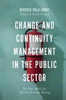 Řízení změn a kontinuity ve veřejném sektoru: Dalího model efektivního rozhodování - Change and Continuity Management in the Public Sector: The Dali Model for Effective Decision Making