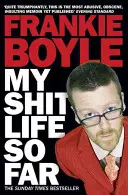 Můj dosavadní posraný život - My Shit Life So Far