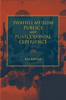 Svahilská muslimská veřejnost a postkoloniální zkušenost - Swahili Muslim Publics and Postcolonial Experience