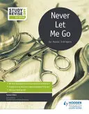 Studium a opakování pro GCSE: Never Let Me Go (Nikdy mě nenech jít) - Study and Revise for GCSE: Never Let Me Go