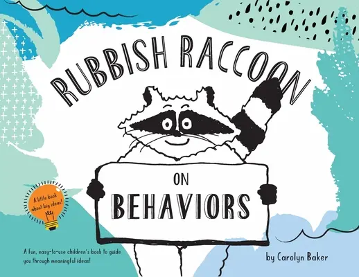 Rubbish Raccoon: O chování - Rubbish Raccoon: On Behaviors