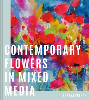 Současné květiny ve smíšených médiích - Contemporary Flowers in Mixed Media