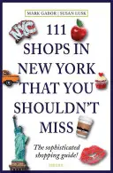 111 obchodů v New Yorku, které nesmíte minout: jedinečné nálezy a místní poklady - 111 Shops in New York That You Must Not Miss: Unique Finds and Local Treasures