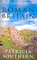 Římská Británie: Nové dějiny 55 př. n. l. - 450 n. l. - Roman Britain: A New History 55 BC-AD 450