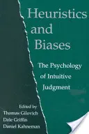 Heuristiky a předsudky: Psychologie intuitivního úsudku - Heuristics and Biases: The Psychology of Intuitive Judgment