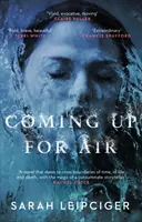 Coming Up for Air - Pozoruhodný skutečný příběh v novém zpracování - Coming Up for Air - A remarkable true story richly reimagined