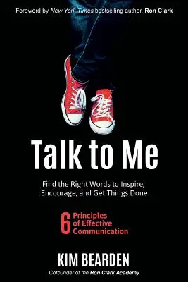 Mluv se mnou: Najděte ta správná slova, která vás inspirují, povzbudí a pomohou dotáhnout věci do konce - Talk to Me: Find the Right Words to Inspire, Encourage and Get Things Done