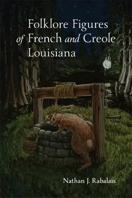 Folklorní postavy francouzské a kreolské Louisiany - Folklore Figures of French and Creole Louisiana