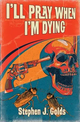 Budu se modlit, až budu umírat - I'll Pray When I'm Dying