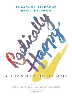 Radikálně šťastný: Průvodce uživatele mysli - Radically Happy: A User's Guide to the Mind