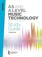 Studijní příručka Edexcel AS and A Level Music Technology - Edexcel AS and A Level Music Technology Study Guide