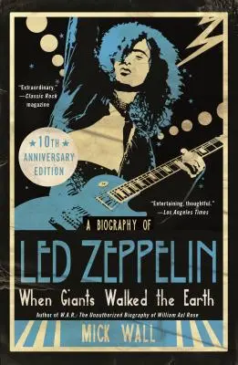 Když po Zemi kráčeli obři - vydání k 10. výročí: A Biography of Led Zeppelin (Životopis skupiny Led Zeppelin) - When Giants Walked the Earth 10th Anniversary Edition: A Biography of Led Zeppelin