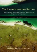 Archeologie Británie: Úvod od nejstarších dob do 21. století - The Archaeology of Britain: An Introduction from Earliest Times to the Twenty-First Century