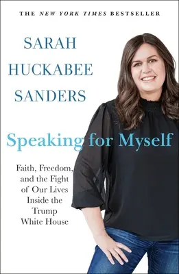 Mluvím za sebe: Víra, svoboda a boj o náš život uvnitř Trumpova Bílého domu - Speaking for Myself: Faith, Freedom, and the Fight of Our Lives Inside the Trump White House