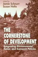 Úhelný kámen rozvoje: Integrace environmentální, sociální a hospodářské politiky - The Cornerstone of Development: Integrating Environmental, Social, and Economic Policies