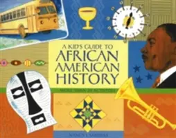 Dětský průvodce afroamerickou historií: Více než 70 aktivit - A Kid's Guide to African American History: More Than 70 Activities
