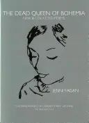 Mrtvá královna česká: Nové a sebrané básně - The Dead Queen of Bohemia: New & Collected Poems