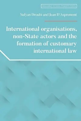 Mezinárodní organizace, nestátní subjekty a tvorba mezinárodního obyčejového práva - International Organisations, Non-State Actors, and the Formation of Customary International Law