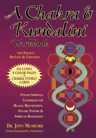 Pracovní sešit o čakrách a kundaliní: Kundalíra: Psycho-duchovní techniky pro zdraví, omlazení, psychické síly a duchovní realizaci. - A Chakra & Kundalini Workbook: Psycho-Spiritual Techniques for Health, Rejuvenation, Psychic Powers & Spiritual Realization