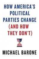 Jak se mění americké politické strany (a jak se nemění) - How America's Political Parties Change (and How They Don't)