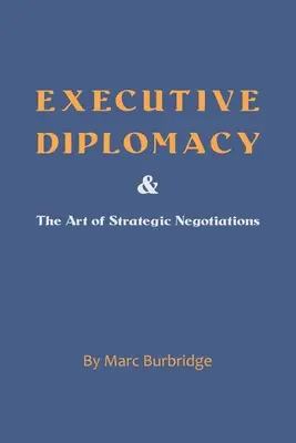 Výkonná diplomacie a umění strategického vyjednávání - Executive Diplomacy and the Art of Strategic Negotiations