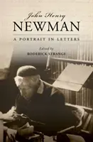 John Henry Newman: Portrét v dopisech - John Henry Newman: A Portrait in Letters