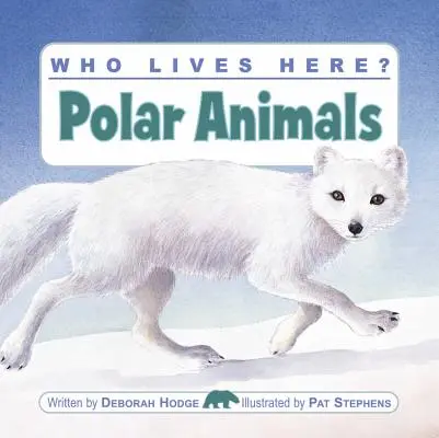 Kdo tu žije? Polární zvířata - Who Lives Here? Polar Animals
