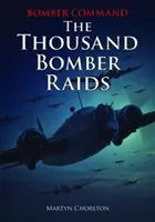Bomber Command: Tisíc náletů bombardérů - Bomber Command: The Thousand Bomber Raids