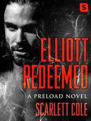 Elliott vykoupený: Předložka: román o předávkování - Elliott Redeemed: A Preload Novel