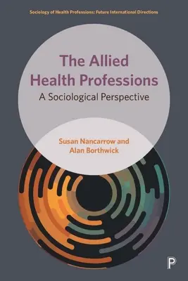 Příbuzné zdravotnické profese: Sociologická perspektiva - The Allied Health Professions: A Sociological Perspective