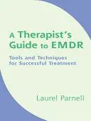 Průvodce terapeuta EMDR: Nástroje a techniky pro úspěšnou léčbu (A Therapist's Guide to EMDR: Tools and Techniques for Successful Treatment) - A Therapist's Guide to EMDR: Tools and Techniques for Successful Treatment