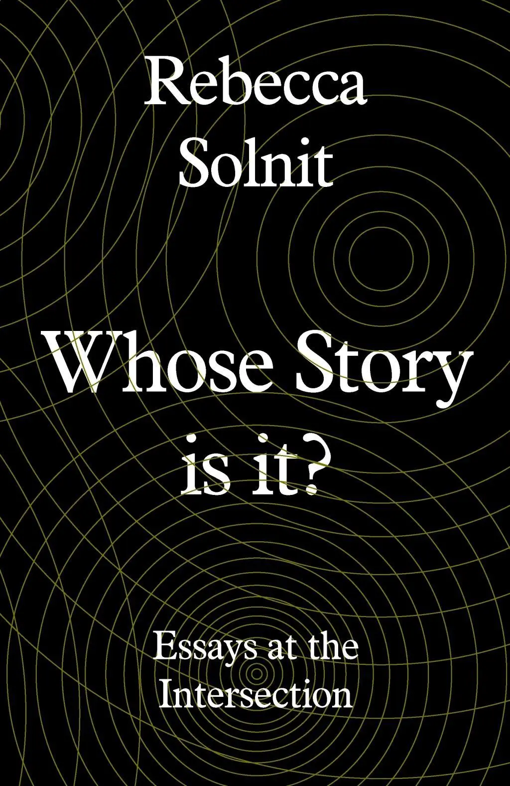 Čí je to příběh? - Staré konflikty, nové kapitoly (Solnit Rebecca (Y)) - Whose Story Is This? - Old Conflicts, New Chapters (Solnit Rebecca (Y))