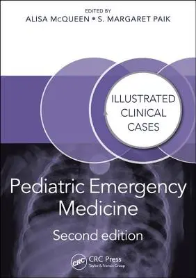 Dětská pohotovostní medicína: Ilustrované klinické případy, druhé vydání - Pediatric Emergency Medicine: Illustrated Clinical Cases, Second Edition