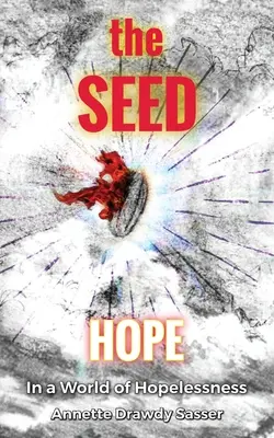 Semínko: Naděje ve světě beznaděje - The SEED: Hope In A World Of Hopelessness
