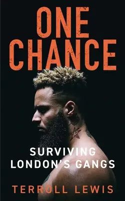 Jedna šance: Jak přežít v londýnských gangech - One Chance: Surviving London's Gangs