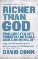 Bohatší než Bůh: Manchester City, moderní fotbal a dospívání - Richer Than God: Manchester City, Modern Football and Growing Up
