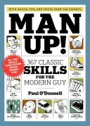Chlapi vzhůru!: 367 klasických dovedností pro moderní chlapy - Man Up!: 367 Classic Skills for the Modern Guy
