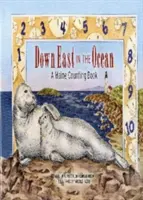 Na východě v oceánu: Počítání v Maine - Down East in the Ocean: A Maine Counting Book