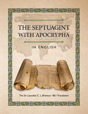 Septuaginta s apokryfy v češtině: Brenton z roku 1851. - The Septuagint with Apocrypha in English: The Sir Lancelot C. L. Brenton 1851 Translation