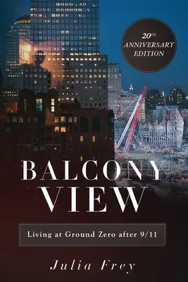 Pohled z balkonu, Život na Ground Zero po 11. září: vydání k 20. výročí - Balcony View, Living at Ground Zero After 9/11: 20th Anniversary Edition