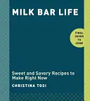 Život v mléčném baru: Recepty a příběhy: Kuchařka - Milk Bar Life: Recipes & Stories: A Cookbook